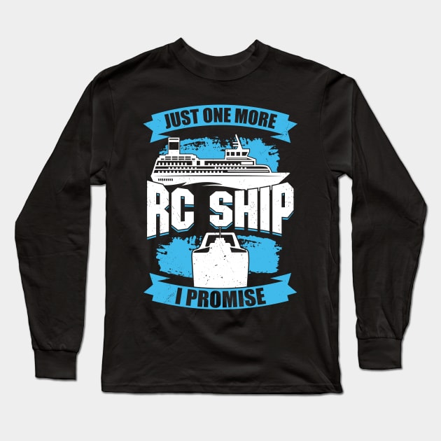 Just One More RC Ship I Promise Long Sleeve T-Shirt by Dolde08